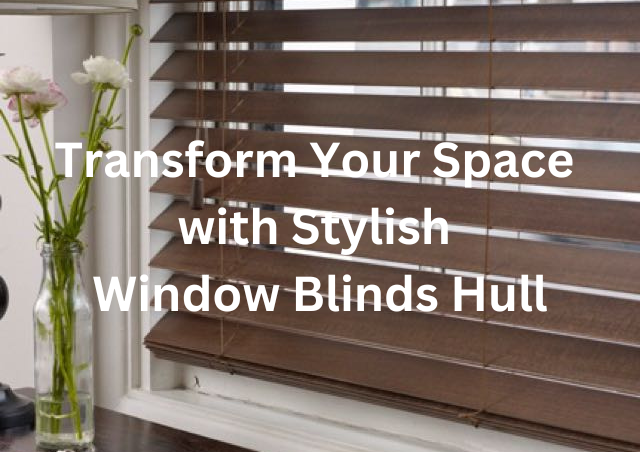 Window Blinds Hull 